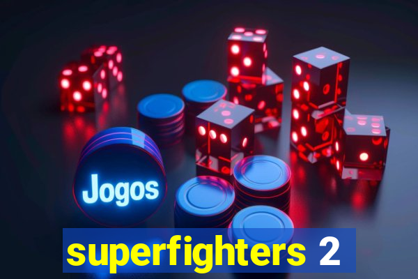 superfighters 2